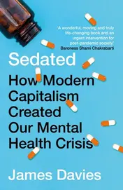 Omslag van Sedated How Modern Capitalism Created Our Mental Health Crisis