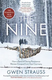 Omslag van The Nine How a Band of Daring Resistance Women Escaped from Nazi Germany - the Powerful True Story