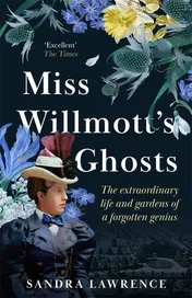 Omslag van Miss Willmotts Ghosts The Extraordinary Life and Gardens of a Forgotten Genius