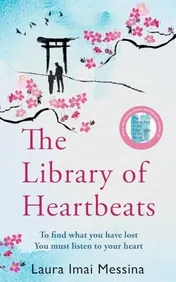 Omslag van The Library of Heartbeats A Sweeping, Heart-Rending Novel from the International Bestselling Author of the Phone Box at the Edge of the World