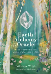 Omslag van Earth Alchemy Oracle Card Deck - Connect to the Wisdom and Beauty of the Pl