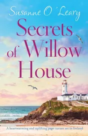 Omslag van Secrets of Willow House A Heartwarming and Uplifting Page Turner Set in Ireland