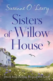 Omslag van Sisters of Willow House Utterly Heart-warming, Feel-good Irish Fiction