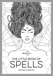 Omslag van The Little Book Of Spells A Beginner s Guide to White Whitchcraft