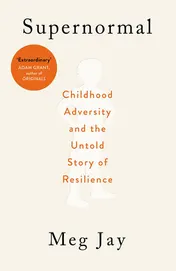 Omslag van Supernormal Childhood Adversity and the Untold Story of Resilience