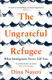Omslag van The Ungrateful Refugee What Immigrants Never Tell You