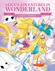 Omslag van Manga Classics: Alice in Wonderland Great Literature Brought to Life
