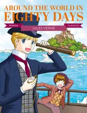 Omslag van Manga Classics: Around the World in Eighty Days Great Literature Brought to Life