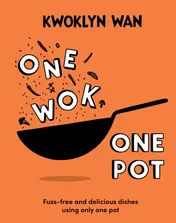 Omslag van One Wok, One Pot Fuss-Free and Delicious Dishes Using Only One Pot