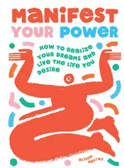 Omslag van Manifest Your Power How to Realize Your Dreams and Live the Life You Desire