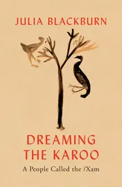 Omslag van Dreaming the Karoo A People Called the /Xam