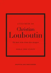 Omslag van Little Book of Christian Louboutin The Story of the Iconic Shoe Designer