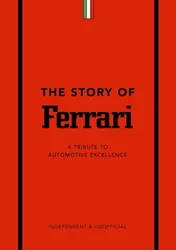 Omslag van The Story of Ferrari A Tribute to Automotive Excellence
