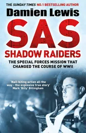 Omslag van SAS Shadow Raiders The Ultra-Secret Mission That Changed the Course of WWII