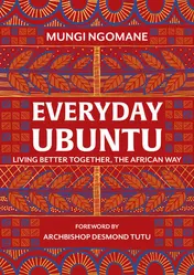 Omslag van Everyday Ubuntu Living Better Together, the African Way