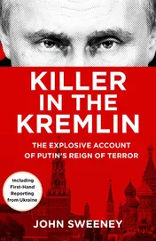 Omslag van Killer in the Kremlin The Explosive Account of Putin's Reign of Terror