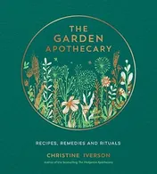 Omslag van The Garden Apothecary Recipes, Remedies and Rituals