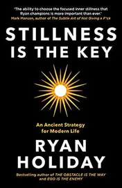 Omslag van Stillness is the Key An Ancient Strategy for Modern Life