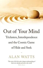 Omslag van Out of Your Mind Tricksters, Interdependence and the Cosmic Game of Hide-And-Seek