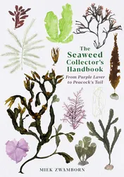 Omslag van The Seaweed Collector's Handbook From Purple Laver to Peacock's Tail