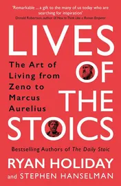 Omslag van Lives of the Stoics The Art of Living from Zeno to Marcus Aurelius