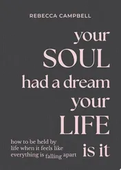 Omslag van Your Soul Had a Dream, Your Life Is It How to Be Held by Life When It Feels Like Everything Is Falling Apart