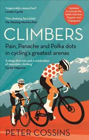 Omslag van Climbers Pain, Panache and Polka Dots in Cycling's Greatest Arenas