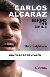 Omslag van Being Carlos Alcaraz The Man Behind the Smile