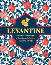 Omslag van Levantine Fresh & vibrant recipes to share from the Eastern Mediterranean table