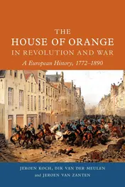 Omslag van The House of Orange in Revolution and War A European History, 1772–1890