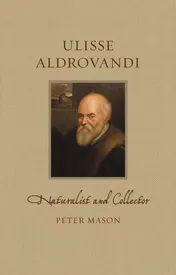 Omslag van Ulisse Aldrovandi Naturalist and Collector