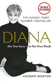 Omslag van Diana: Her True Story - In Her Own Words The Sunday Times Number-One Bestseller