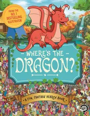 Omslag van Where's the Dragon? A Fun, Fantasy Search Book