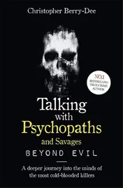 Omslag van Talking with Psychopaths and Savages: Beyond Evil