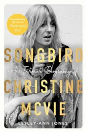 Omslag van Songbird An Intimate Biography of Christine McVie