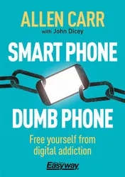 Omslag van Smart Phone Dumb Phone Free Yourself from Digital Addiction