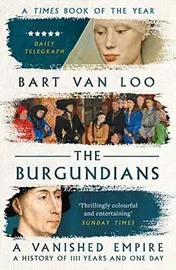 Omslag van The Burgundians A Vanished Empire