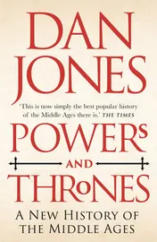 Omslag van Powers and Thrones A New History of the Middle Ages