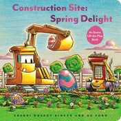 Omslag van Construction Site: Spring Delight An Easter Lift-The-Flap Book