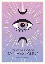 Omslag van The Little Book of Manifestation A Beginner's Guide to Manifesting Your Dreams and Desires