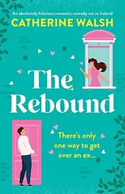 Omslag van The Rebound An Absolutely Hilarious Romantic Comedy Set in Ireland