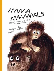 Omslag van Mama Mammals Reproduction and Birth in Mammals