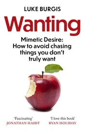Omslag van Wanting Mimetic Desire: How to Avoid Chasing Things You Don't Truly Want