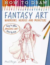 Omslag van How To Draw Fantasy Art: Warriors, Heroes and Monsters