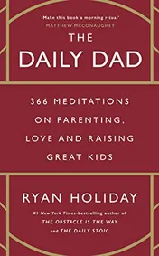 Omslag van The Daily Dad 366 Meditations on Fatherhood, Love and Raising Great Kids