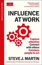 Omslag van Influence at Work: Capture attention, connect with others, convince people to act: An Economist Edge book