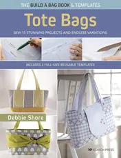 Omslag van Build a Bag Book: Tote Bags (paperback edition) Sew 15 stunning projects and endless variations