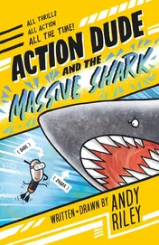 Omslag van Welbeck Childrens Books Action Dude and the Massive Shark Book 3.