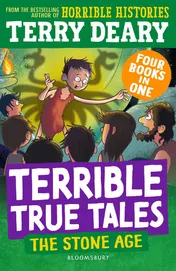 Omslag van Terrible True Tales: the Stone Age From the Author of Horrible Histories, Perfect For 7+