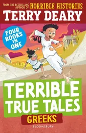 Omslag van Bloomsbury Education Terrible True Tales Greeks From the author of Horrible Histories, perfect for 7.